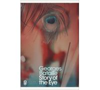 Georges Bataille Story of the Eye (Tascabile) Penguin Modern Classics