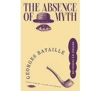 Georges Bataille The Absence of Myth (Tascabile)