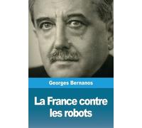 Georges Bernanos La France contre les robots (Tascabile)