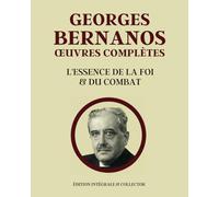 GEORGES BERNANOS ŒUVRES COMPLÈTES - Édition intégrale et Collector: Sous le Soleil de Satan - L'imposture - La Joie - Un crime - Journal d’un Curé de ... sous la Lune - La France Contre les Robots