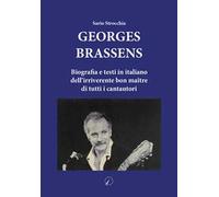 Georges Brassens. Biografia e testi in italiano dell’irriverente bon maître di tutti i cantautori