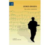 Georges Brassens. Una cattiva reputazione