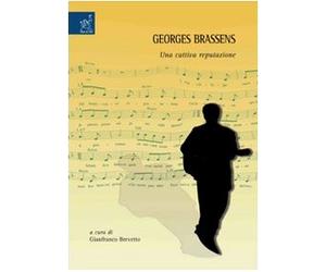 Georges Brassens. Una cattiva reputazione