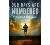 Georges Chevrot Our Days are Numbered: Getting Ready for Eternity (Tascabile)