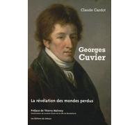 Georges Cuvier: La révélation des mondes perdus