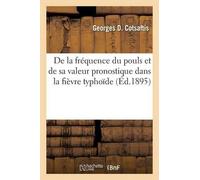 Georges D Cotsa De la fréquence du pouls et de sa valeur pronostique (Tascabile)