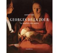 Georges de La Tour: Le maître des nuits