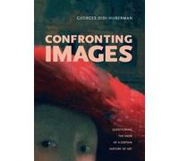 Georges Didi-Huberman Confronting Images (Tascabile)