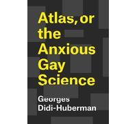 Georges Didi-Huberman Shane B. L Atlas, or the Anxious Gay Sc (Copertina rigida)