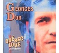 Georges Dor - Georges Dor, Quebec Love La Collection (UK Import)