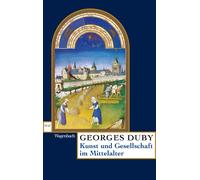 Georges Duby Kunst und Gesellschaft im Mittelalter (Wagenbachs ander (Tascabile)