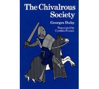 Georges Duby The Chivalrous Society (Tascabile)