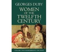 Georges Duby Women of the Twelfth Century, Remembering the De (Copertina rigida)
