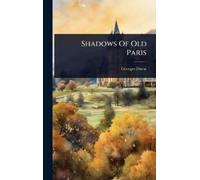 Georges Duval Shadows Of Old Paris (Copertina rigida)