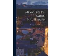 Georges Eugène Haussmann Mémoires du Baron Haussmann (Copertina rigida)