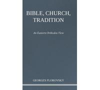 Georges Florovsky Bible, Church, Tradition (Copertina rigida)