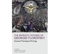 Georges Florovsky The Patristic Witness of Georges Florovsky (Copertina rigida)