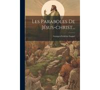 Georges-Frédéric Goguel Les Paraboles De Jésus-christ... (Tascabile)
