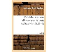 Georges-Henri H Traité Des Fonctions Elliptiques Et de Leurs Applica (Tascabile)