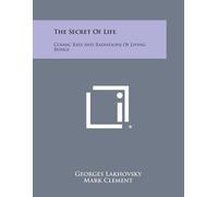 Georges Lakhovsky The Secret of Life (Tascabile)