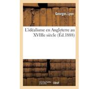 Georges Lyon L'Idéalisme En Angleterre Au Xviiie Siècle (Tascabile) Philosophie