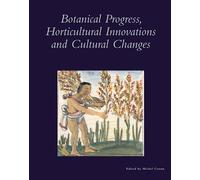 Georges Metaili Botanical Progress, Horticultural Innovations and Cu (Tascabile)