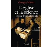 Georges Minois L'Eglise et la science: Histoire d'un malentendu. De (Tascabile)