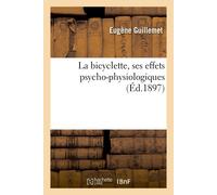Georges Morache La Bicyclette, Ses Effets Psycho-Physiologiques (Tascabile)