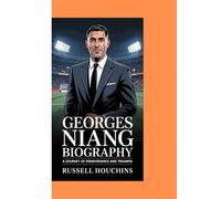 GEORGES NIANG BIOGRAPHY: A JOURNEY OF PERSEVERANCE AND TRIUMPH