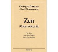 Georges Ohsawa Mari Zen Makrobiotik: Der Weg zu Langlebigkeit und V (Tascabile)