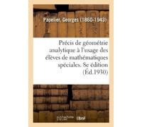 Georges Papelie Précis de Géométrie Analytique À l'Usage Des Élèves (Tascabile)