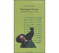 Georges Perec. La letteratura come gioco e sogno. Ediz. illustrata