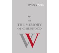 Georges Perec W or The Memory of Childhood (Tascabile)
