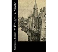Georges Rodenbach Bruges-la-Morte (Tascabile)
