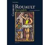 Georges Rouault. Opere grafiche. Catalogo iconografico. Ediz. illustrata