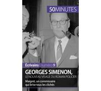 Georges Simenon, le nouveau visage du roman policier: Maigret, un commissaire qui brise tous les clichés