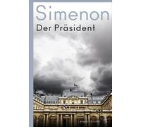 Georges Simenon Renate Nickel Der Präsident: Die großen Romane (Tascabile)