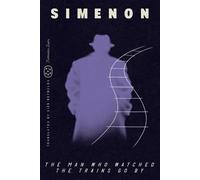 Georges Simenon The Man Who Watched the Trains Go by (Romans Durs) (Tascabile)