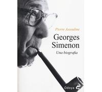 Georges Simenon. Una biografia - Assouline Pierre