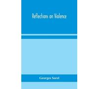 Georges Sorel Reflections on violence (Copertina rigida)