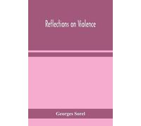 Georges Sorel Reflections On Violence (Tascabile)