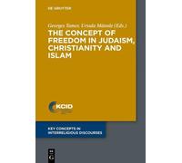 Georges Tamer The Concept of Freedom in Judaism, Christianity and Is (Tascabile)