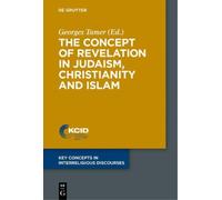 Georges Tamer The Concept of Revelation in Judaism, Christianity and (Tascabile)