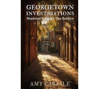 Georgetown Investigations: Shadows Beneath the Surface: 1