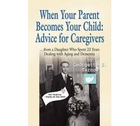 Georgette H. Tarnow When Your Parent Becomes Your Child (Tascabile)