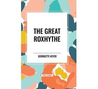 Georgette Heyer Heyer, Georgette Great Roxhythe (Copertina rigida)