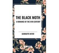Georgette Heyer Heyer, Georgette The Black Moth (Copertina rigida)