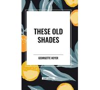 Georgette Heyer Heyer, Georgette These Old Shades (Copertina rigida)