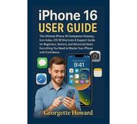 Georgette Howard iPhone 16 User Guide (Tascabile)