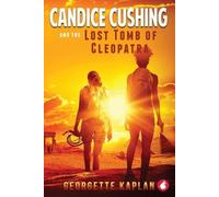 Georgette Kaplan Candice Cushing and the Lost Tomb of Cleopatra (Tascabile)